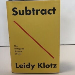 Subtract- the untapped science of less